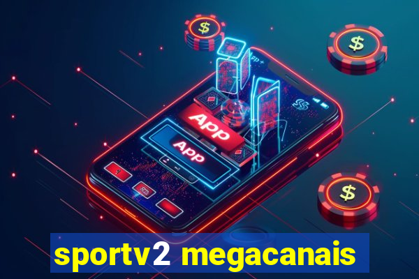 sportv2 megacanais